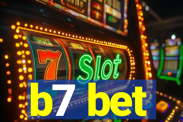 b7 bet